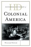 Historical Dictionary of Colonial America (eBook, ePUB)