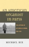 An American Organist in Paris (eBook, ePUB) An American Organist in Paris (eBook, ePUB)