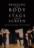 Bringing the Body to the Stage and Screen (eBook, ePUB) Bringing the Body to the Stage and Screen (eBook, ePUB)