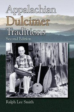 Appalachian Dulcimer Traditions (eBook, ePUB) - Smith, Ralph Lee Appalachian Dulcimer Traditions (eBook, ePUB) - Smith, Ralph Lee