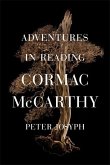 Adventures in Reading Cormac McCarthy (eBook, ePUB) Adventures in Reading Cormac McCarthy (eBook, ePUB)