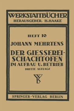 Der Gießerei-Schachtofen im Aufbau und Betrieb - Mehrtens, Johann