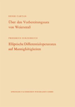 Über den Vorbereitungssatz von Weierstraß / Elliptische Differentialoperatoren auf Mannigfaltigkeiten - Cartan, Henri