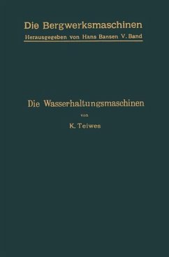 Die Wasserhaltungsmaschinen - Teiwes, Karl