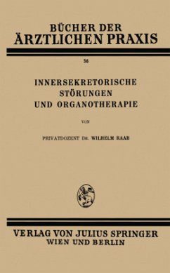 Innersekretorische Störungen und Organotherapie - Raab, Wilhelm