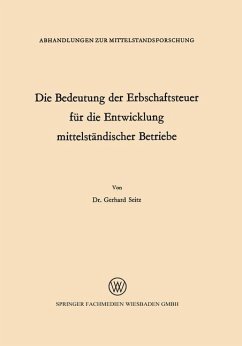 Die Bedeutung der Erbschaftsteuer für die Entwicklung mittelständischer Betriebe - Seitz, Gerhard