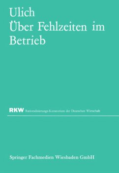 Über Fehlzeiten im Betrieb - Ulich, Eberhard