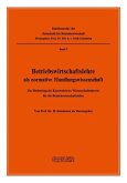 Betriebswirtschaftslehre als normative Handlungswissenschaft