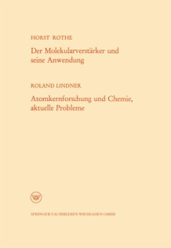 Der Molekularverstärker und seine Anwendung / Atomkernforschung und Chemie, aktuelle Probleme - Lindner, Horst