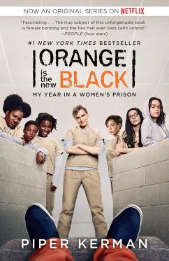 Orange Is the New Black (Movie Tie-In Edition): My Year in a Women's Prison - Kerman, Piper