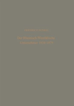 Der rheinisch-Westfälische Unternehmer 1834 - 1879 - Zunkel, Friedrich