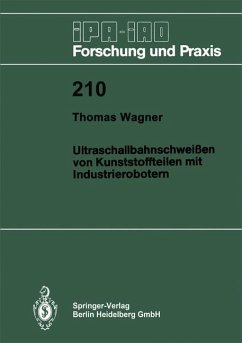 Ultraschallbahnschweißen von Kunststoffteilen mit Industrierobotern - Wagner, Thomas