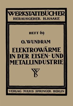 Elektrowärme in der Eisen- und Metallindustrie - Wundram, O.