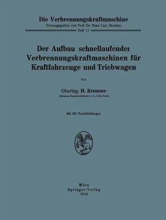 Der Aufbau schnellaufender Verbrennungskraftmaschinen für Kraftfahrzeuge und Triebwagen - Kremser, H.