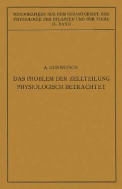 Das Problem der Zellteilung Physiologisch Betrachtet - Gurwitsch, Alexander;Gurwitsch, Lydia