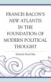 Francis Bacon's New Atlantis in the Foundation of Modern Political Thought