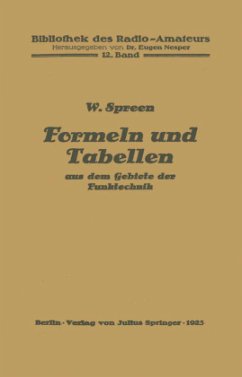 Formeln und Tabellen aus dem Gebiete der Funktechnik - Spreen, Wilhelm