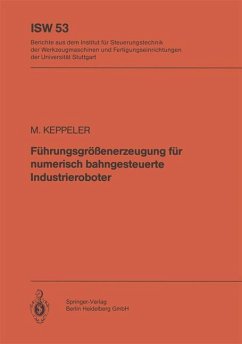Führungsgrößenerzeugung für numerisch bahngesteuerte Industrieroboter - Keppeler, M.
