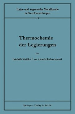 Thermochemie der Legierungen - Weibke, Friedrich;Kubaschewski, Oswald