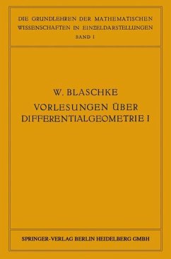 Vorlesungen über Differentialgeometrie und geometrische Grundlagen von Einsteins Relativitätstheorie I - Blaschke, W.