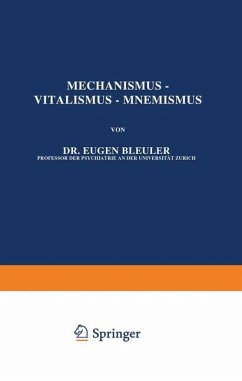 Mechanismus ¿ Vitalismus ¿ Mnemismus - Bleuler, Eugen