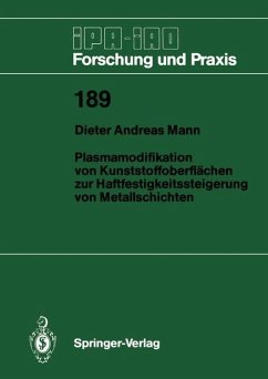 Plasmamodifikation von Kunststoffoberflächen zur Haftfestigkeitssteigerung von Metallschichten - Mann, Dieter A.