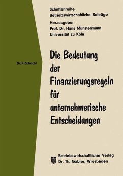 Die Bedeutung der Finanzierungsregeln für unternehmerische Entscheidungen - Schacht, Knut