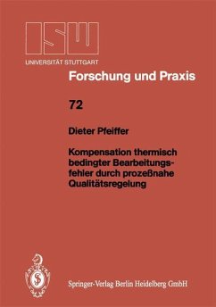 Kompensation thermisch bedingter Bearbeitungsfehler durch prozeßnahe Qualitätsregelung - Pfeiffer, Dieter