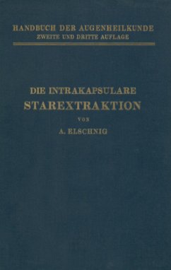 Die Intrakapsulare Starextraktion - Elschnig, A.