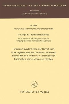 Untersuchung der Größe der Schnitt- und Rückzugskraft und des Größenverhältnisses zueinander als Funktion von verschiedenen Parametern beim Lochen von Blechen - Matuszewski, Heinrich