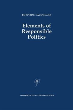 Elements of Responsible Politics - Dauenhauer, B. P.