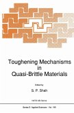 Toughening Mechanisms in Quasi-Brittle Materials Toughening Mechanisms in Quasi-Brittle Materials