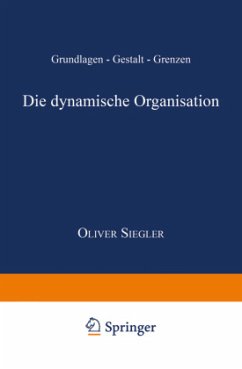 Die dynamische Organisation - Siegler, Oliver
