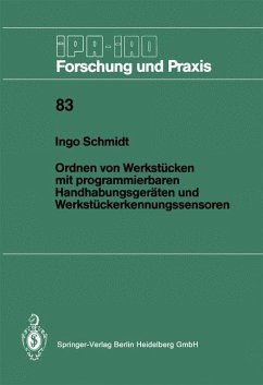 Ordnen von Werkstücken mit programmierbaren Handhabungsgeräten und Werkstückerkennungssensoren - Schmidt, Ingo