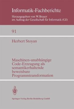 Maschinen-unabhängige Code-Erzeugung als semantikerhaltende beweisbare Programmtransformation - Stoyan, Herbert