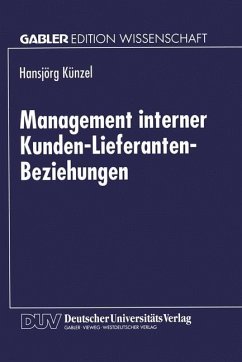 Management interner Kunden-Lieferanten-Beziehungen - Künzel, Hansjörg