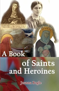 A Book of Saints and Heroines - Bogle, Joanna