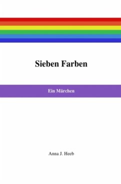 Sieben Farben - Heeb, Anna J.