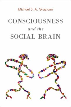 Consciousness and the Social Brain (eBook, ePUB) - Graziano, Michael S. A.