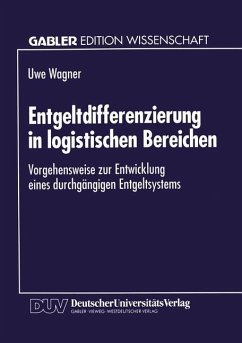 Entgeltdifferenzierung in logistischen Bereichen - Wagner, Uwe