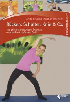 Rücken, Schulter, Knie & Co. - Grassel, Anita; Neumann, Christian