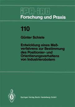 Entwicklung eines Meßverfahrens zur Bestimmung des Positionier- und Orientierungsverhaltens von Industrierobotern - Schiele, Günter