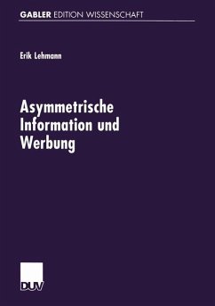 Asymmetrische Information und Werbung - Lehmann, Erik