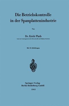 Die Betriebskontrolle in der Spanplattenindustrie - Plath, Erich