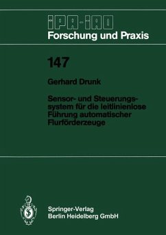 Sensor- und Steuerungssystem für die leitlinienlose Führung automatischer Flurförderzeuge - Drunk, Gerhard