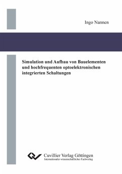 Simulation und Aufbau von Bauelementen und hochfrequenten optoelektronischen integrierten Schaltungen - Nannen, Ingo