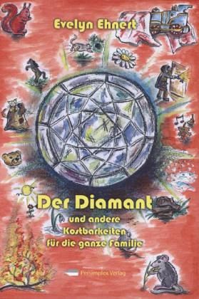 Der Diamant und andere Kostbarkeiten für die ganze Familie