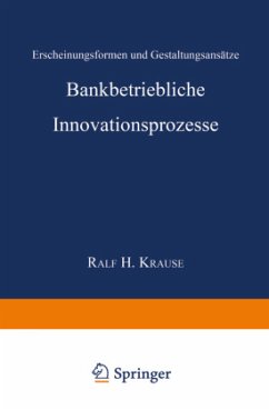 Bankbetriebliche Innovationsprozesse - Krause, Ralf H.