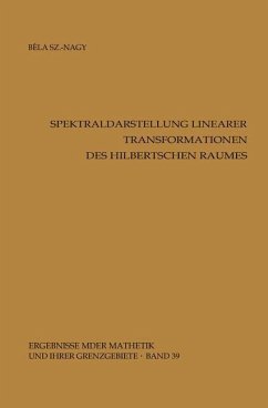 Spektraldarstellung linearer Transformationen des Hilbertschen Raumes - Szökefalvi-Nagy, Bela