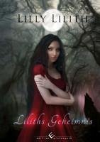 Liliths Geheimnis (eBook, ePUB) - Lilith, Lilly
